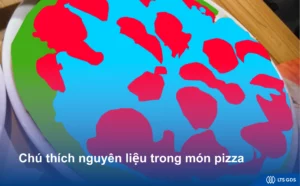 [Chú thích dữ liệu] Gán nhãn nguyên liệu trong món pizza 