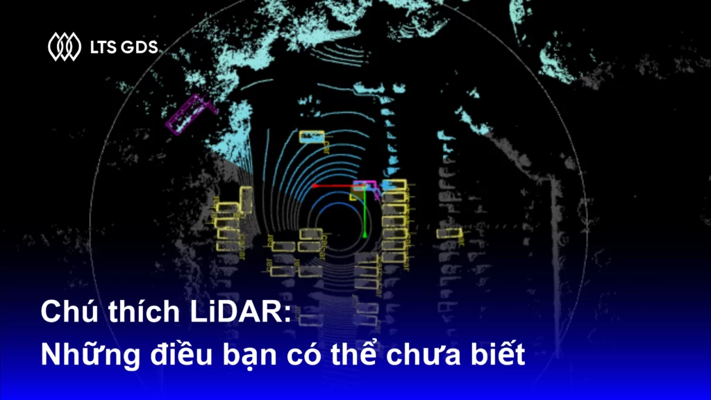 Chú thích LiDAR: Những điều bạn có thể chưa biết