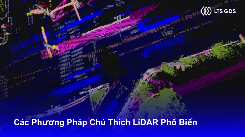 Các Phương Pháp Chú Thích LiDAR Phổ Biến