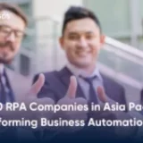 Top 10 RPA Companies in Asia Pacific Transforming Business Automation