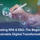 Integrating RPA & ESG: The Beginning of a Sustainable Digital Transformation Era