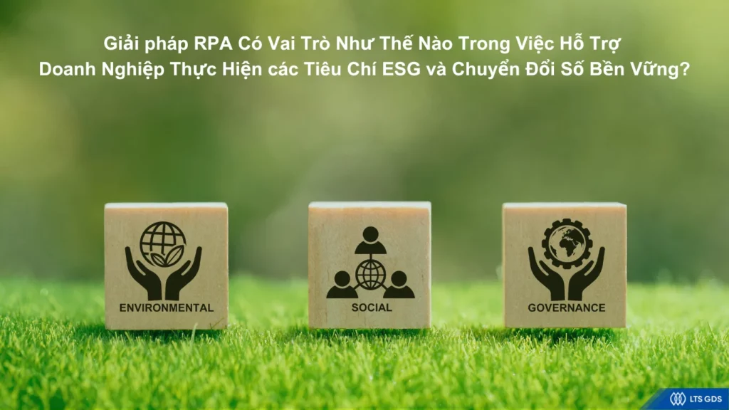 RPA và ESG: Khởi Đầu cho Một Kỷ Nguyên Chuyển Đổi Số Bền Vững