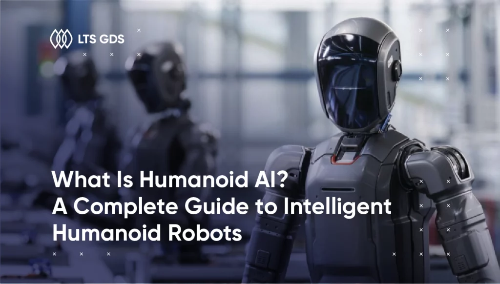What Is Humanoid AI? A Complete Guide to Intelligent Humanoid Robots